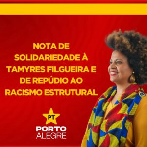 NOTA DO PARTIDO DOS TRABALHADORES DE PORTO ALEGRE